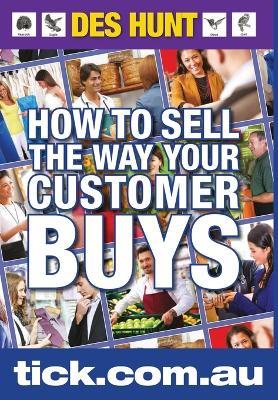 How to Sell the Way Your Customer Buys - Des Hunt - cover