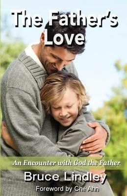 The Father's Love: An Encounter with God the Father - Bruce Lindley - cover