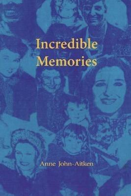 Incredible Memories - Anne John-Aitken - cover