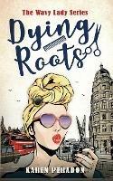 Libro in inglese Dying Roots  - Karen Peradon