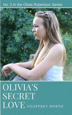 Olivia's Secret Love: (Olivia Robertson series Book 2) - Geoffrey Horne - cover