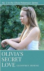 Olivia's Secret Love: (Olivia Robertson series Book 2)
