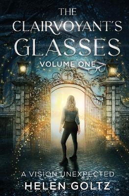 The Clairvoyant's Glasses: Volume 1 - Helen Goltz - cover