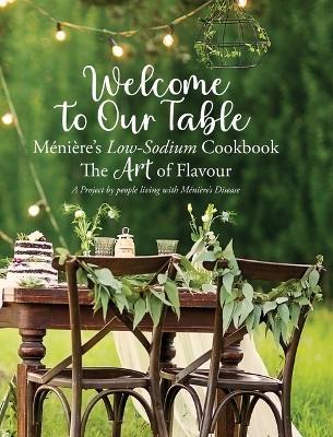 Welcome to Our Table - Ménière's Low-Sodium Cookbook: The Art of Flavour - Julieann Wallace - cover