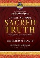 Unveiling Your Sacred Truth through the Kalachakra Path, Book One: The External Reality - Shar Khentrul Jamphel Lodroe - cover