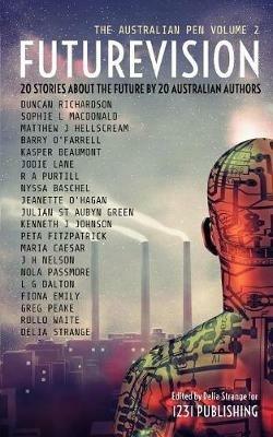 Futurevision: 20 Stories About The Future By 20 Australian Authors - Delia Strange,Jodie Lane - cover