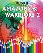 Amazons & Warriors 2: Adult Coloring Book