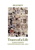 Traces of a Life: Marks & Musings in Poetry & Images 1966 - 2015