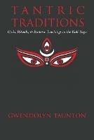 Tantric Traditions: Gods, Rituals, & Esoteric Teachings in the Kali Yuga