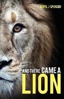 Libro in inglese And There Came A Lion  - Beryl Spencer