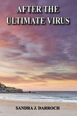 After the Ultimate Virus - Sandra J. Darroch - cover
