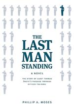 The Last Man Standing: The story of Cadet Thomas Sneyk's passage through officer training