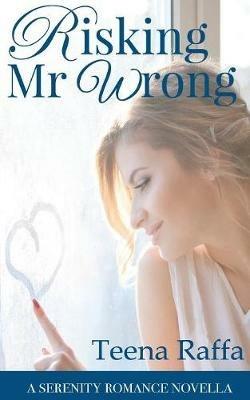 Risking Mr Wrong - Teena Raffa - cover
