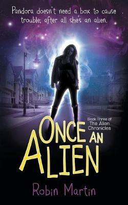 Once an Alien: Book three of the Alien Chronicles - Robin Martin - cover