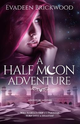 A Half Moon Adventure - Evadeen Brickwood - cover