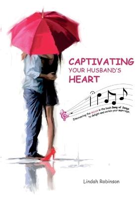 Captivating your husband's heart - Lindah Robinson,Drummond Robinson - cover