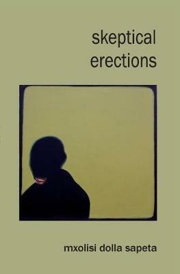 Skeptical Erections - Mxolisi Dolla Sapeta - cover