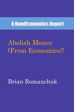 Abolish Money (From Economics)!