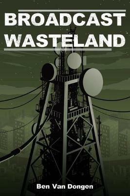 Broadcast Wasteland - Ben Van Dongen - cover