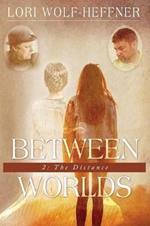Between Worlds 2: The Distance (large print)