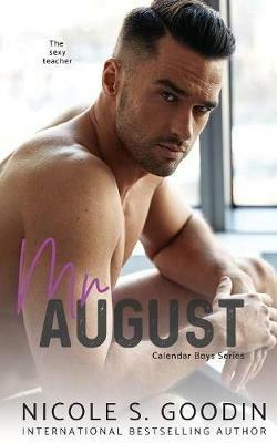 Mr. August: A Student/Teacher Romance - Nicole S Goodin - cover
