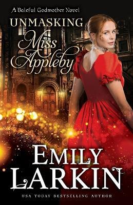 Unmasking Miss Appleby - Emily Larkin - cover