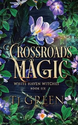 Crossroads Magic: Paranormal Witch Mysteries - Tj Green - cover