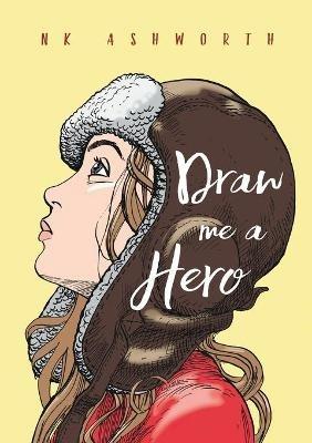 Draw Me a Hero - N K Ashworth - cover