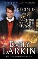 Decimus and the Wary Widow: A Baleful Godmother Novel - Emily Larkin - cover
