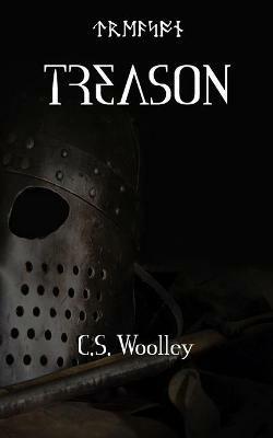 Treason: When loyalty is everything, treason is unforgivable - C S Woolley - cover