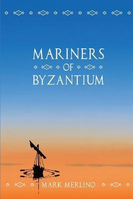 Mariners of Byzantium - Mark Merlino - cover