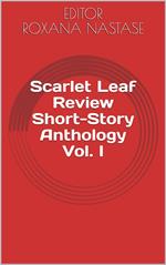 Scarlet Leaf Review Short-Story Anthology Vol. I