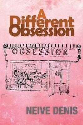 A Different Obsession - Neive Denis - cover