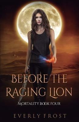 Before the Raging Lion - Everly Frost - cover