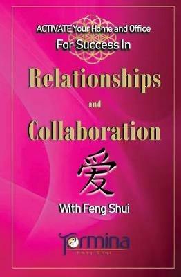ACTIVATE YOUR Home and Office For Success in Relationships and Collaboration: With Feng Shui - Termina Ashton - cover