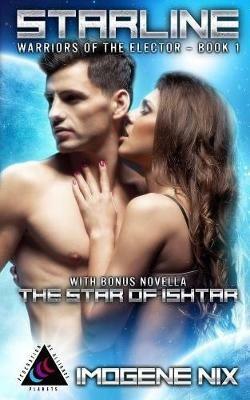 Starline: Featuring Bonus Novella The Star of Ishtar - Imogene Nix - cover