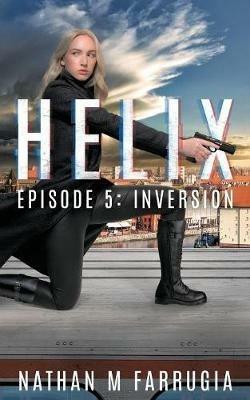 Helix: Episode 5 (Inversion) - Nathan M Farrugia - cover