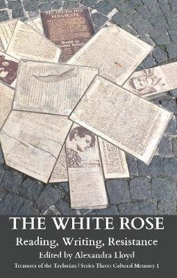 The White Rose: Reading, Writing, Resistance - cover