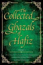 The Collected Ghazals of Hafiz - Volume 3: With the Original Farsi Poems, English Translation, Transliteration and Notes
