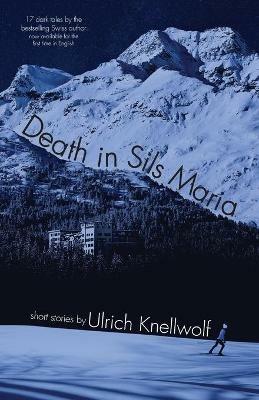 Death In Sils Maria - Ulrich Knellwolf - cover