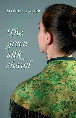 The Green Silk Shawl - Marcella Maier - cover