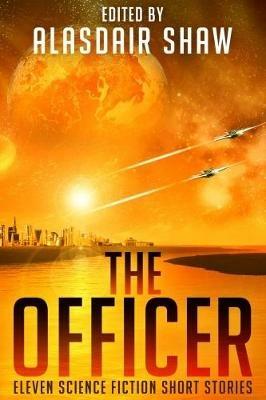 The Officer: Eleven Science Fiction Short Stories - cover