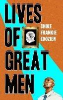 Lives of Great Men: Living and Loving as an African Gay Man