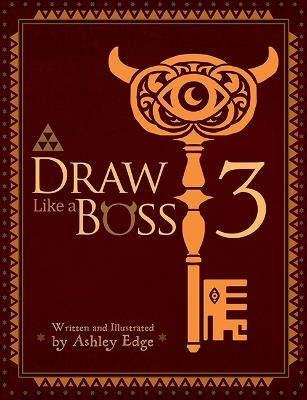 Draw Like a Boss 3: Secrets of Composition - Ashley Edge - cover