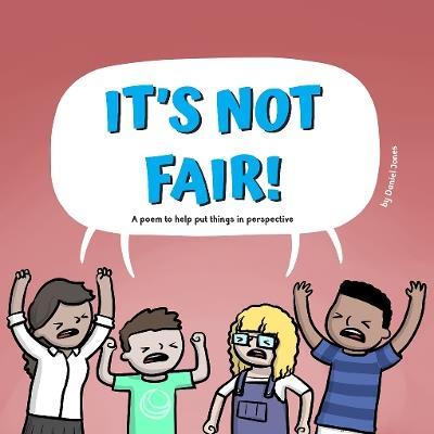 It's Not Fair: A poem to help put things in perspective - Daniel Jones - cover