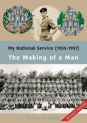 My National Service (1955-1957): The Making of a Man - Brian Holdich - cover