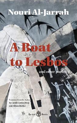 A Boat to Lesbos: and other poems - Nouri Al-Jarrah - cover