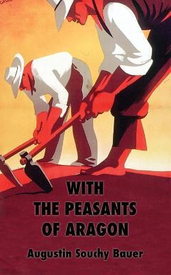 With the Peasants of Aragon - Augustin Souchy - cover