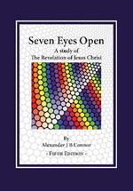 Seven Eyes Open: A Study Of The Revelation Of Jesus Christ