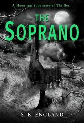 The Soprano: A Haunting Supernatural Thriller - Sarah England - cover